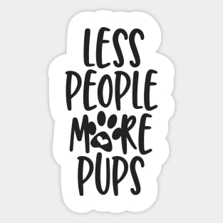 Less People More Pups Sticker